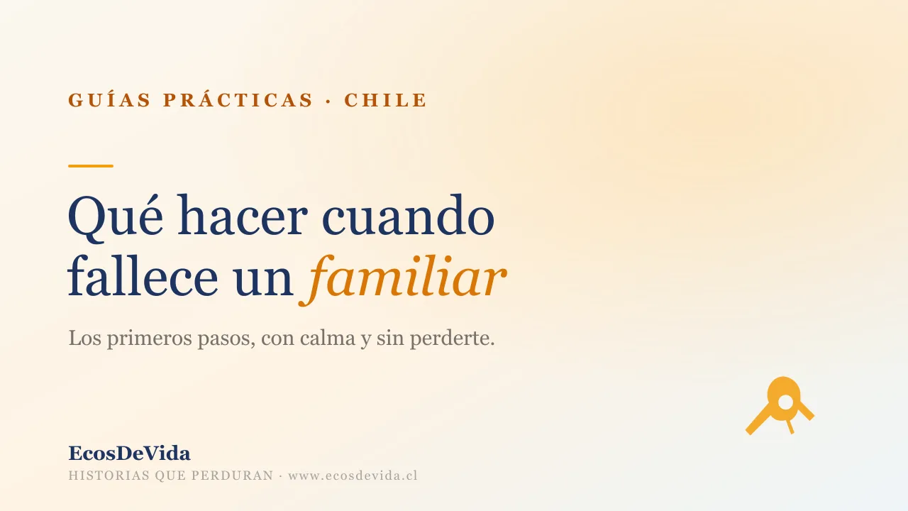Qué hacer cuando fallece un familiar en Chile: guía práctica paso a paso